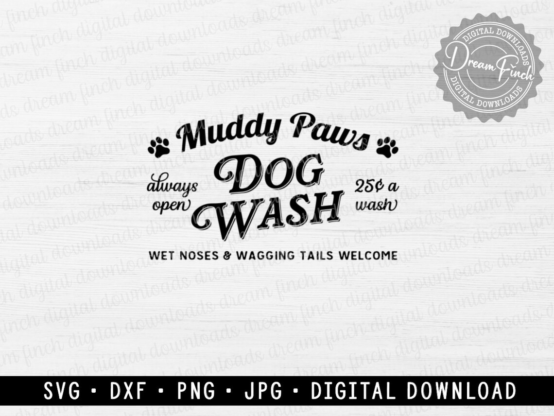 Dog Wash Sign SVG DXF PNG Jpg Cut Files for Muddy Paws Dog Etsy Canada