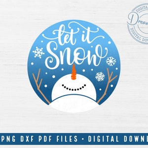 Let It Snow Round SVG DXF Cut Files - Printable PDF Png Files - Snowman ...