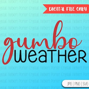 Gumbo Weather | Cut File | PNG | SVG | Instant Download |  Gumbo | Cajun Food | Cajun Cooking