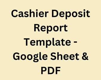 Customizable Cashier Deposit Report Template - Google Sheet & PDF
