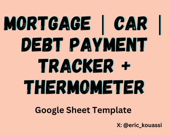 Mortgage | Car | Debt Payment Tracker + Thermometer