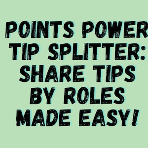 Points Power Tip Splitter: Share Tips by Roles Made Easy!