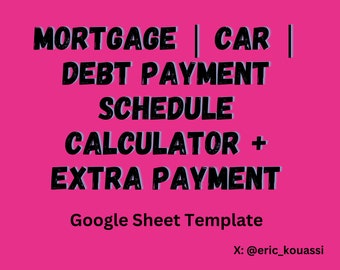 Mortgage | Car | Debt Payment Schedule Calculator + Extra Payment