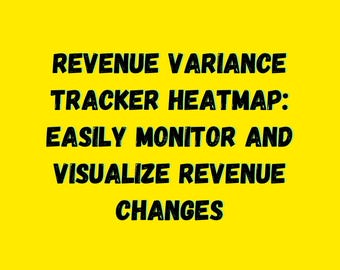 Revenue Variance Tracker Heatmap: Easily Monitor and Visualize Revenue Changes