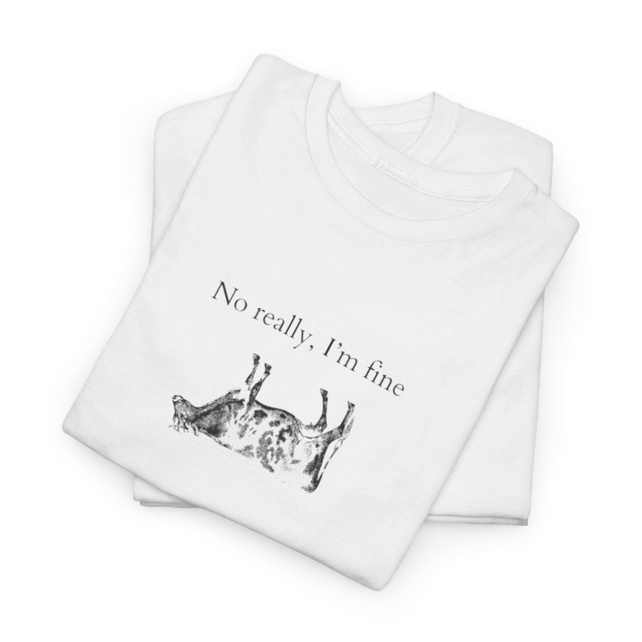 No Really, I'm Fine Unisex Heavy Cotton Tee Cow Tee, Cow Lover Funny Casual Shirt, Gift for Pet Lovers, Everyday Wear