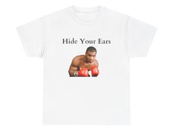 Camiseta Hide Your Ears de Mike Tyson, regalo para fanáticos del boxeo, productos de Mike Tyson, camiseta de Mike Tyson, Mike Tyson vs Logan Paul