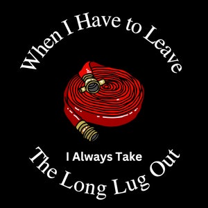 When I Have to Leave I Always Take The Long Lug Out