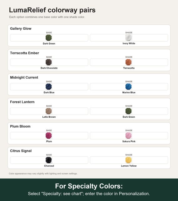 Named colorway swatch showing each option. For Specialty Colors: Select "Specialty: see chart"; enter the color in Personalization.