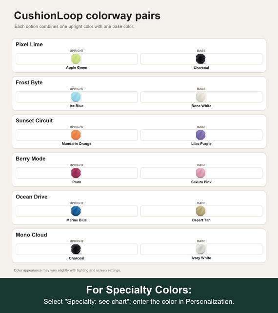 Named colorway swatch showing each option. For Specialty Colors: Select "Specialty: see chart"; enter the color in Personalization.