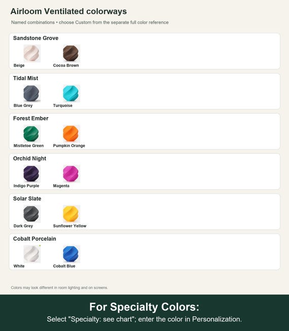 Named colorway swatch showing each option. For Specialty Colors: Select "Specialty: see chart"; enter the color in Personalization.