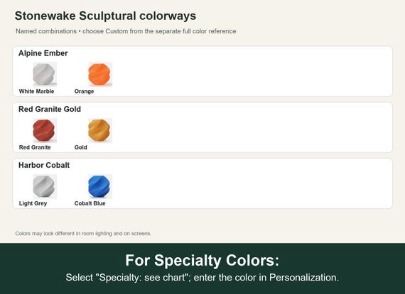 Named colorway swatch showing each option. For Specialty Colors: Select "Specialty: see chart"; enter the color in Personalization.