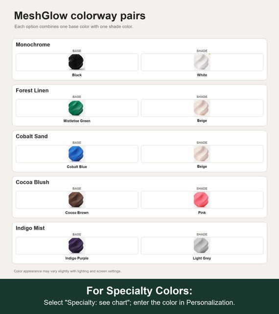Named colorway swatch showing each option. For Specialty Colors: Select "Specialty: see chart"; enter the color in Personalization.
