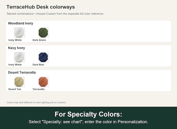 Named colorway swatch showing each option. For Specialty Colors: Select "Specialty: see chart"; enter the color in Personalization.