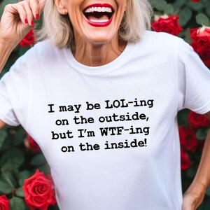 Sarcastic LoL T-shirt, Sarcastic WTF Shirt, Funny WTF T-Shirt, Sassy WTF Gift, Sarcastic Phrase Tee, Bold Phrase Shirt