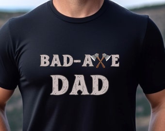 Dad Axe Throwing Shirt, Bad Axe Dad T-Shirt, Axe Thrower Dad Tee, Axe Throwing Father&#39;s Day Gift, Axe Thrower Dad Gift, Hatchet Throwing Tee