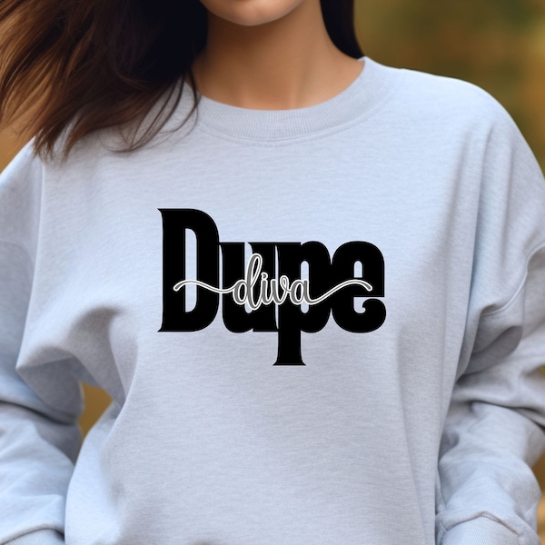 Dupe Shopper Sweatshirt, Dupe Diva Shirt, Designer Dupe Shopper, Knock-off Lover, Bargain Shopper Valentine Gift For Her, Frugal Shopper