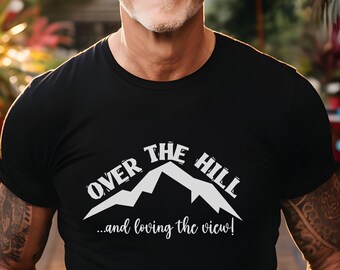 Over The Hill T-Shirt, Funny Senior Birthday Shirt, Milestone Birthday Shirt, Retirement Gift for Him, Snowbird Shirt, Senior Citizen Gift