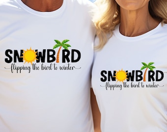 Snowbird T-Shirt, Couples Snowbirds Shirt, Retirement Gift, Gift For Senior Citizen, Gift For Retiree, Snowbird Gift, Good Bye Winter Tee