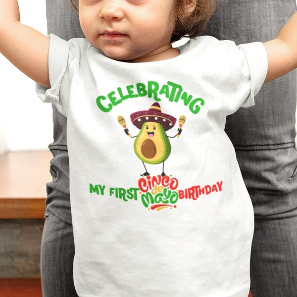 First Cinco De Mayo Birthday T-Shirt, Celebrating First Cinco De Mayo Birthday, May 5th Birthday, Baby's First Cinco De Mayo Bday Tee