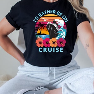 I&#39;d rather be on Cruise T-shirt,Cruise Vacation Gift, Matching Group Shirts,Group vacation T-shirt, Cruise T-shirt, Family Trip Shirt gift