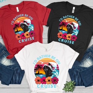 I&#39;d rather be on Cruise T-shirt,Cruise Vacation Gift, Matching Group Shirts,Group vacation T-shirt, Cruise T-shirt, Family Trip Shirt gift