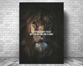 Everyone Wants To EAT But Few Are Willing To HUNT Motivation Canvas || Lion Wall Art Motivation Canvas || Inspirational Lion Poster