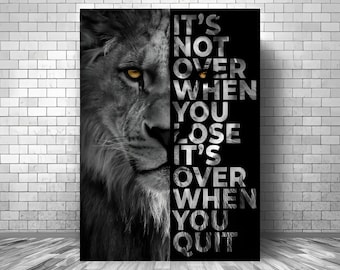 It's Not Over When You LOSE It's Over When You QUIT Motivation Canvas || Lion Motivation Canvas || Lion Inspirational Canvas Print