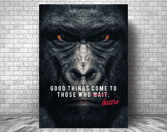 Good Things Come To Those Who HUSTLE Motivation Canvas || Gorilla Wall Art Motivation Canvas || Gorilla Inspirational Canvas Print