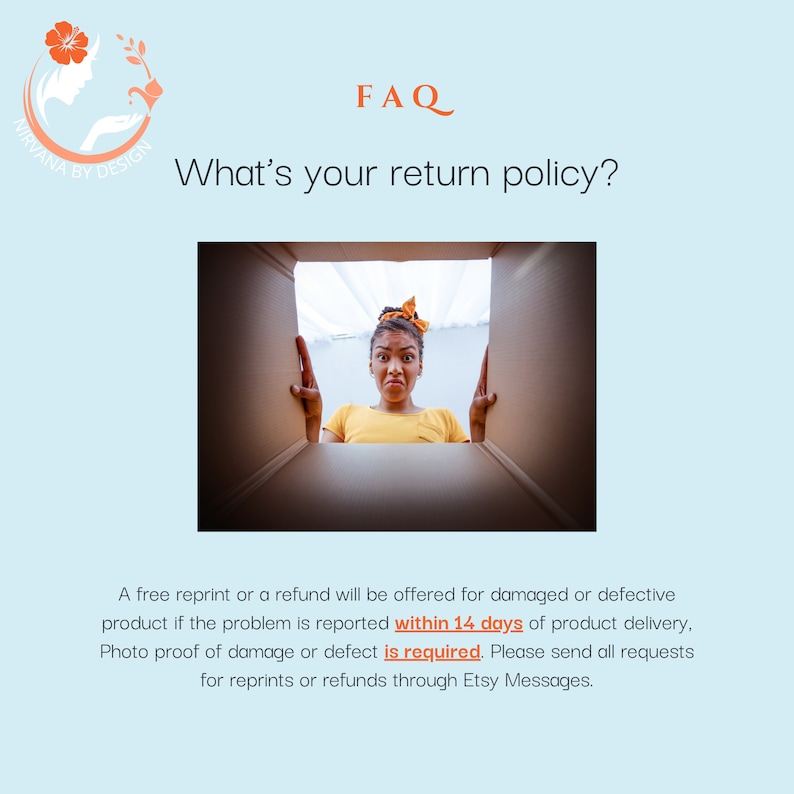 May include: Image with the text "FAQ What's your return policy?" and a person looking surprised inside a cardboard box. The text also states that a free reprint or refund is offered for damaged or defective products reported within 14 days.