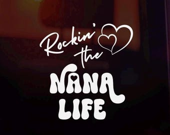 Rockin' Nana Life Decal: Car, Window, Laptop Sticker
