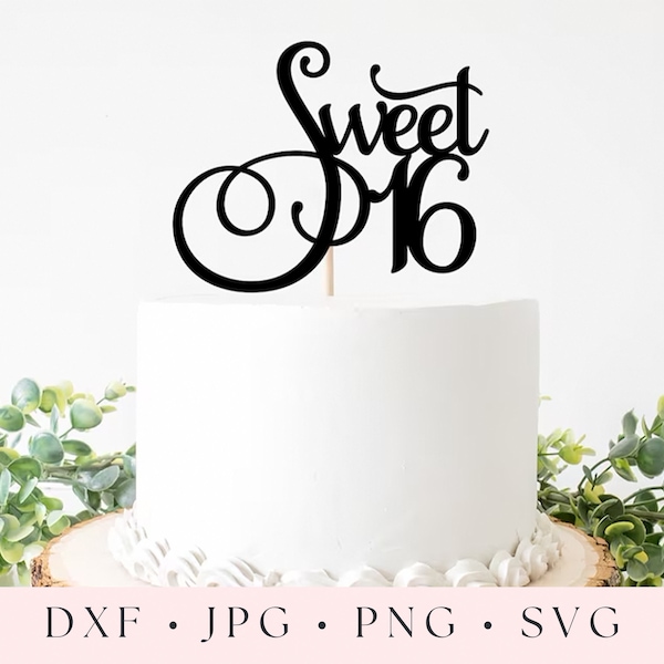 Sweet 16 Cake Topper SVG, Birthday Cut File, Silhouette, Cricut, Sweet Sixteen