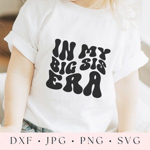In My Big Sis SVG, Cricut geschnitten Datei, Groovy Ära PNG, Silhouette Datei, Trendy SVG, Dxf Jpg Png SVG, Big Sister Shirt Design