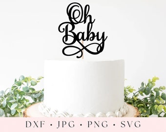 Oh Baby Cake Topper SVG, Baby Shower Cut File, Silhouette, Cricut