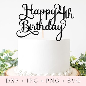 Felice 4 ° compleanno Cake Topper SVG, File di taglio di compleanno, Silhouette, Cricut