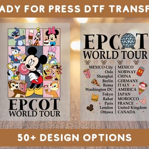 May include: DTF transfer design featuring Mickey Mouse and friends with the text "EPCOT WORLD TOUR". The design includes various international locations and icons. The text "READY FOR PRESS DTF TRANSFER" and "50+ DESIGN OPTIONS" are also present.