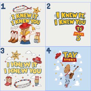 May include: Four graphic designs featuring illustrations of a cowgirl, cowboy boots, a guitar, alphabet blocks labeled TS 5, and text including I KNEW IT, I KNEW YOU, TAY STORY, and YOU'VE GOT A FRIEND IN ME, with star, cloud, and heart motifs.