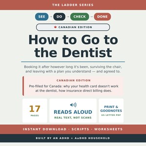 May include: A digital guide titled The Ladder Series: How to Go to the Dentist, Canadian Edition. It features a process flow of See, Do, Check, Done, 17 pages, read aloud audio, and print or Goodnotes US letter PDF format for ADHD and AuDHD users.