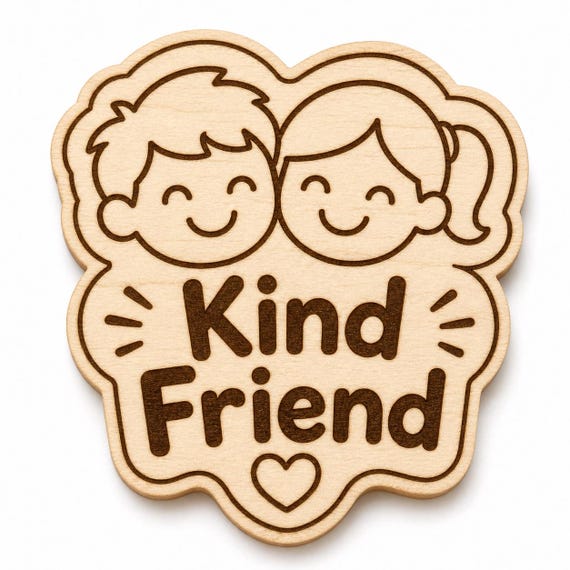 Kind Hearts Friend engraved birch reward badge with Kind Friend artwork shown close up on white.