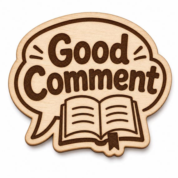 Brave Voice Good Comment engraved birch reward badge with Good Comment artwork shown close up on white.