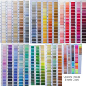 May include: A comprehensive thread color chart featuring a wide array of embroidery thread samples arranged in vertical columns. Each sample is labeled with a corresponding numerical code. The text Custom Thread Shade Chart is visible.