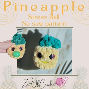 May include: A crocheted pineapple stress ball with googly eyes and a green top. The text "Pineapple Stress Ball No sew pattern" is on the image.