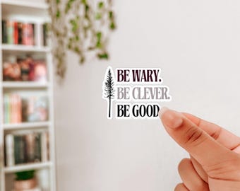 Eén donkere raamsticker | Wees op je hoede Wees slim Wees goed | Shepherd King-duologie | Book Lover-sticker voor Kindle | Heksencadeaus