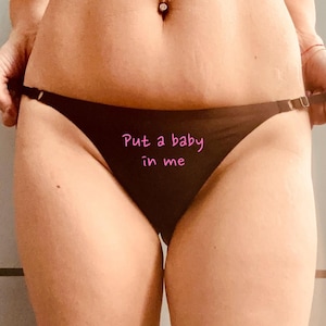 Put a Baby in Me Black Thong - Kinky Panties - Playful and Naughty - Sex Slogan Underwear