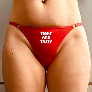 Tight and Tasty Sexy Ribbed, Ring Linked Red Thong Kinky Slogan Panties - Fetish Underwear - Kinky Gifts - Tease Them T-Shirt