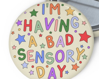 Bad Sensory Day Pin Badge - Autism Awareness Pin