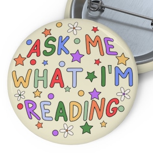 Ask Me What I&#39;m Reading Pin Badge Button | Book Lover&#39;s Delight