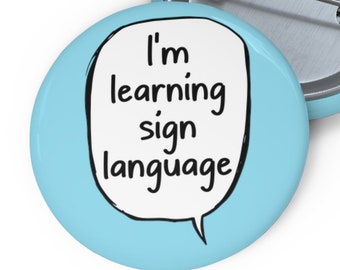 I'm Learning Sign Language Pin Badge Button | Autism & Deaf Awareness