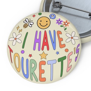 I Have Tourette's Badge Pin | Tourette's Awareness