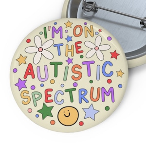 I&#39;m On The Autistic Spectrum Pin Badge - Autism Awareness Pin