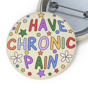 I Have Chronic Pain Badge Pin | Spoonie Pins - Invisible illness